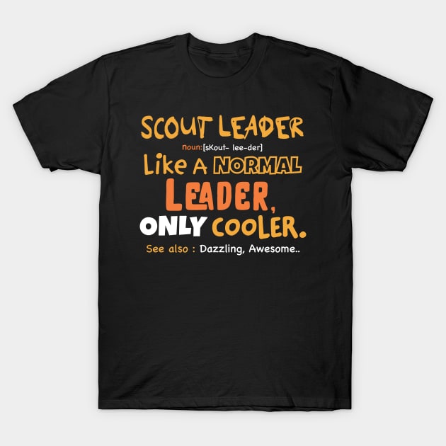 Funny Scout leader Definition, scouting lover gift idea T-Shirt by Anodyle